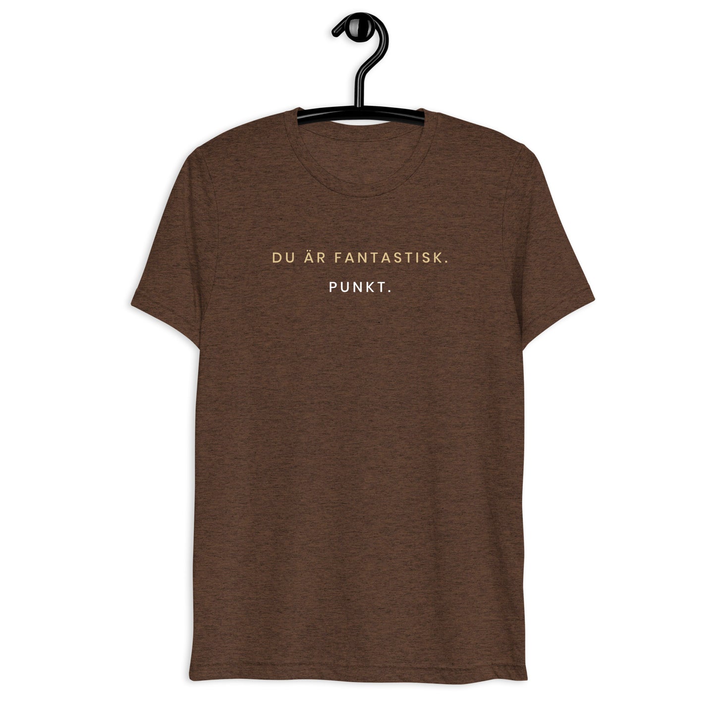 Du är fantastisk. Punkt. – T-shirt | Dark