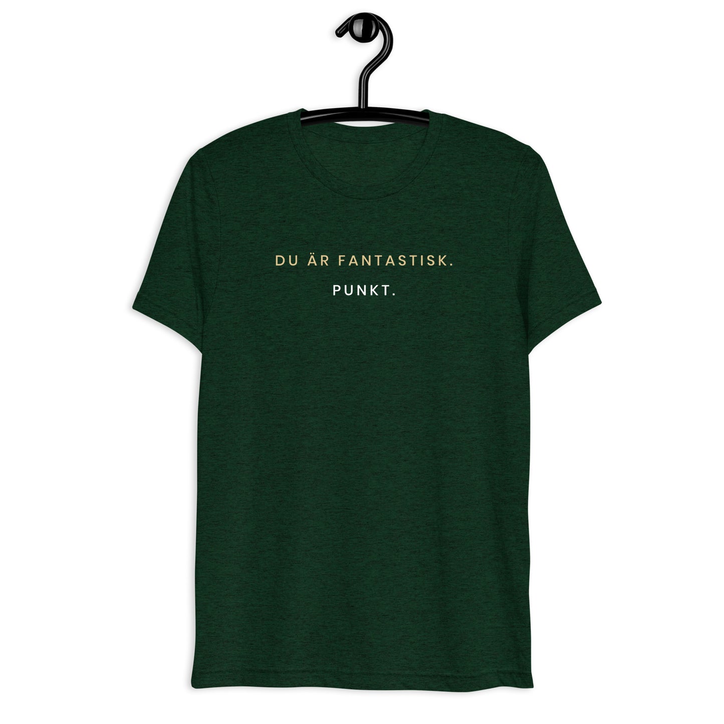 Du är fantastisk. Punkt. – T-shirt | Dark